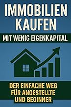 Immobilien kaufen mit wenig Eigenkapital – Der ein